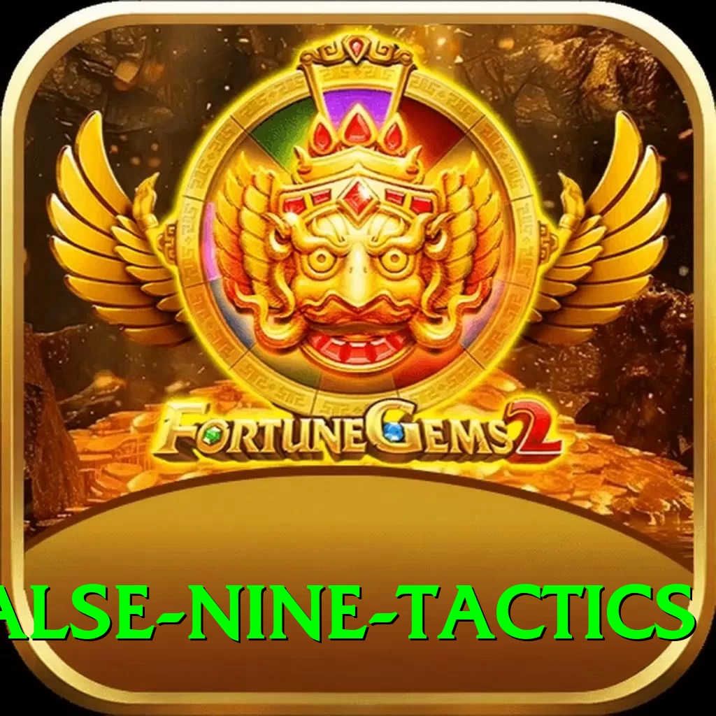 false nine tactics Games (Casino & Earning) Max v3.5.3 - 2